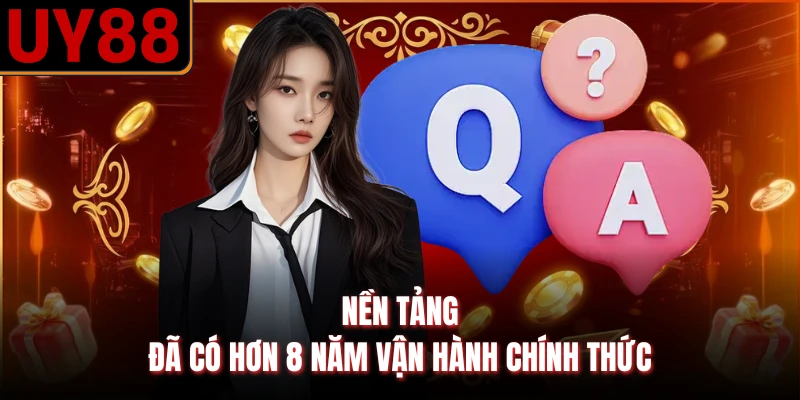 Nền tảng đã có hơn 8 năm vận hành chính thức