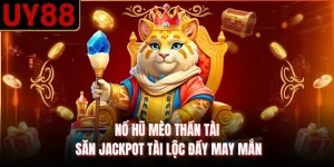 Nổ Hũ Mèo Thần Tài - Săn Jackpot Tài Lộc Đầy May Mắn