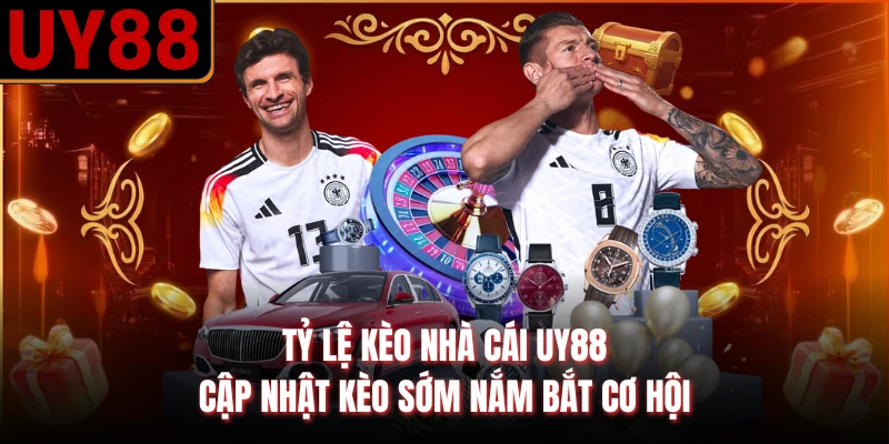 Tỷ Lệ Kèo Nhà Cái UY88 - Cập Nhật Kèo Sớm Nắm Bắt Cơ Hội