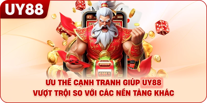 Ưu thế cạnh tranh giúp UY88 vượt trội so với các nền tảng khác