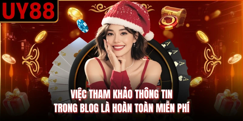 Việc tham khảo thông tin trong blog là hoàn toàn miễn phí