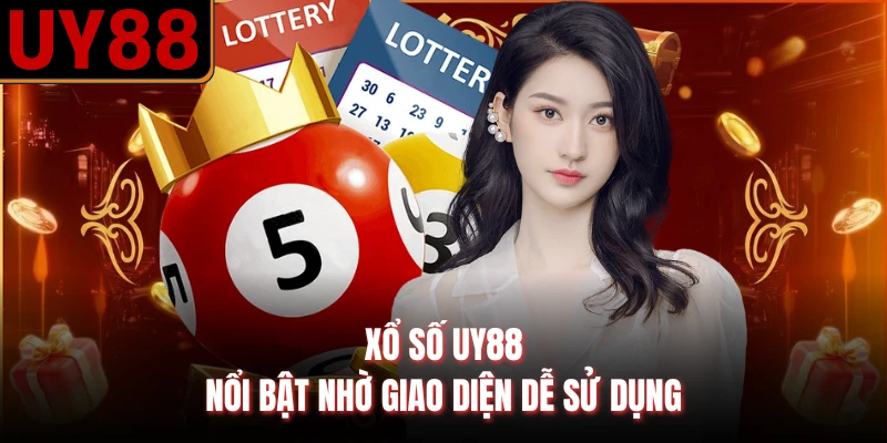 Xổ số UY88 nổi bật nhờ giao diện dễ sử dụng